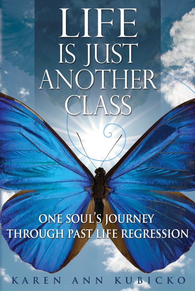 Life Is Just Another Class—One Soul's Journey Through Past Life Regression